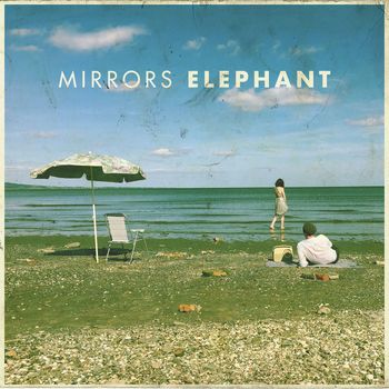 Elephant - Mirrors