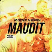 Trixxo - Maudit (Explicit)