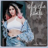 Neha Bhasin - Ishq Che Kamla