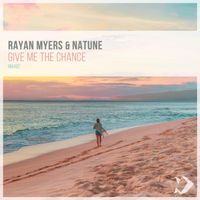 Rayan Myers, Natune - Give Me the Chance