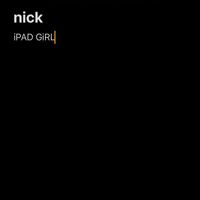 nick - iPAD GiRL