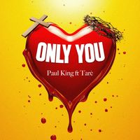 Paul King - Only You (feat. Taré)