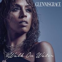 Glennis Grace - Walk on Water