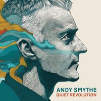 Andy Smythe - Quiet Revolution