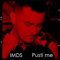 Imds - Pusti Me