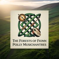 Polly Musichantres - The Forests of Fionn
