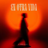 gabriell - EN OTRA VIDA
