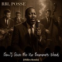 RBL Posse - Don't Give Me No Bammer Weed (Oldies Remix) (Explicit)