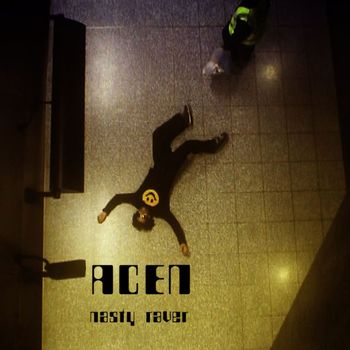 Acen - Nasty Raver (Explicit)