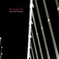 Pomegranate - Betray Your Thoughts
