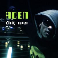 Acen - Dirty Raver