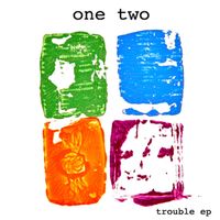 One Two - Trouble EP