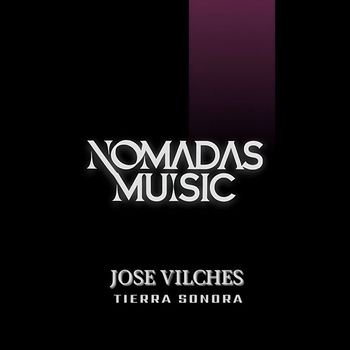 Jose Vilches - Tierra Sonora