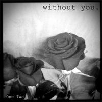 One Two - Without You (Acoustic Version)