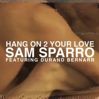 Sam Sparro (feat. Durand Bernarr) - Hang on 2 Your Love (feat. Durand Bernarr)