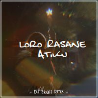 Dj Ekall Rmx - Loro Rasane Atiku