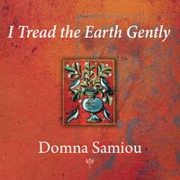 Domna Samiou - I Tread the Earth Gently