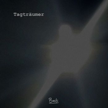 BASTI - Tagträumer