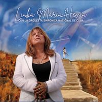 Liuba María Hevia - Liuba María Hevia con la Orquesta Sinfónica Nacional de Cuba (En Vivo)