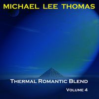 Michael Lee Thomas - Thermal Romantic Blend, Vol. 4