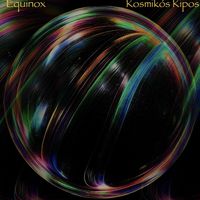 Equinox - Kosmikós Kipos