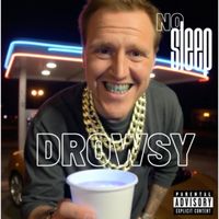 Drowsy - No Sleep (Explicit)