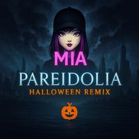 Mia - Pareidolia (Halloween Remix)