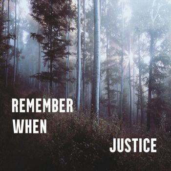 Justice - Remember When