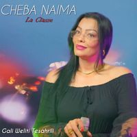 Cheba Naima La Classe - Gali Weliti Tesahrili