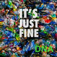 DNA - It's Just Fine