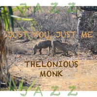 Thelonious Monk - Just You, Just Me