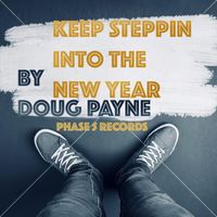 Doug Payne - Keep Steppin into the New Year