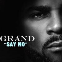 Grand - Say NO (Explicit)