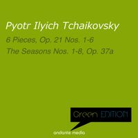 Michael Ponti - Green Edition - Tchaikovsky: 6 Pieces, Op. 21 Nos. 1-6 & the Seasons Nos. 1-8, Op. 37a