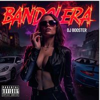 DJ Booster - Bandolera (Explicit)