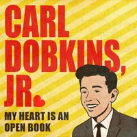 Carl Dobkins, Jr. - My Heart Is an Open Book (Rerecorded)