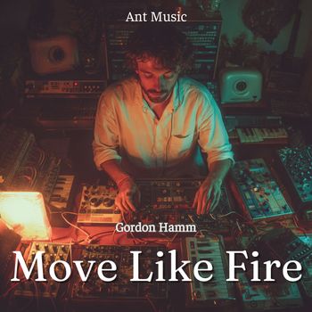 Gordon Hamm - Move Like Fire