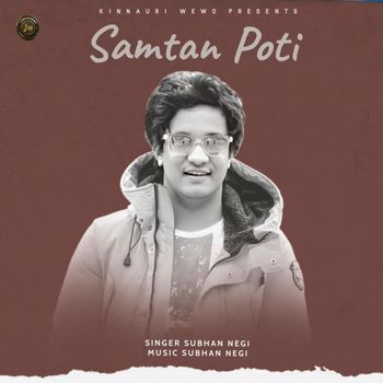 Subhan Negi - Samtan Poti