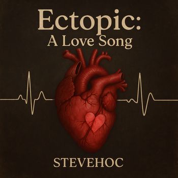 SteveHoc - Ectopic: A Love Song
