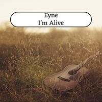 Eyne - I'm Alive