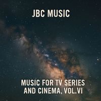 JBC Music - Music For TV Series And Cinema, Vol. VI