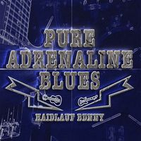 Haidlauf Benny - Pure Adrenaline Blues