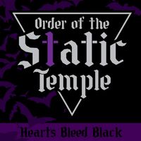 Order Of The Static Temple - Hearts Bleed Black