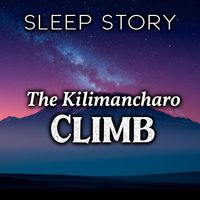 Stephen Dalton - The Kilimanjaro Climb: A Calming Sleep Story