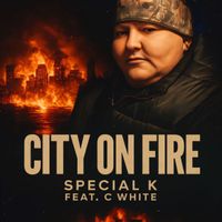 Special K - CITY ON FIRE (Explicit)