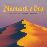 Gigi D'Alessio, Khaled, Jovanotti - DIAMANTI E ORO