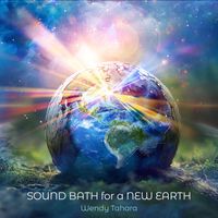 Wendy Tahara - Sound Bath for a New Earth