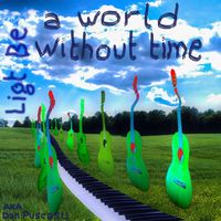 Light Be - A World Without Time