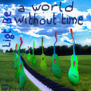 Light Be - A World Without Time