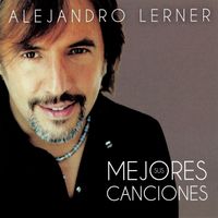 Alejandro Lerner - Sus Mejores Canciones